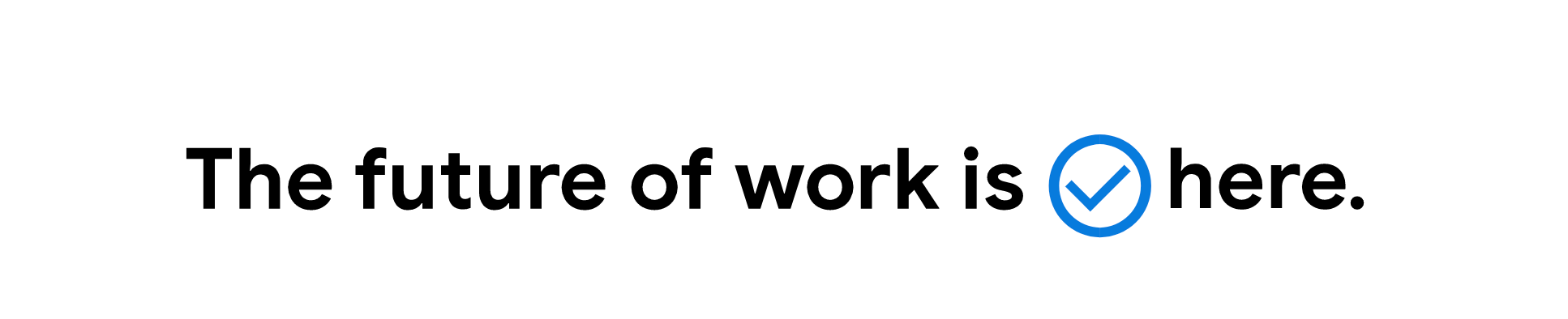 Future of Work is here